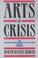 Cover of: Arts in crisis