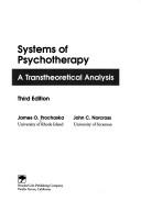 Systems of psychotherapy by James O. Prochaska, John C. Norcross