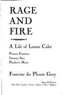 Cover of: Rage and fire: a life of Louise Colet, pioneer feminist, literary star, Flaubert's muse