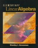 Elementary linear algebra by Stanley I. Grossman