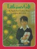 Cover of: Littlejim's gift: an Appalachian Christmas Story