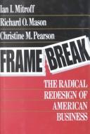 Cover of: Framebreak: the radical redesign of American business