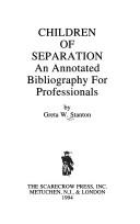 Cover of: Children of separation: an annotated bibliography for professionals