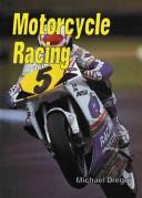 Cover of: Motorcycle racing by Michael Dregni