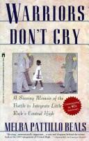 Cover of: Warriors don't cry: a searing memoir of the battle to integrate Little Rock's Central High