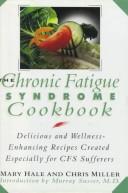 Cover of: The chronic fatigue syndrome cookbook: delicious and wellness-enhancing recipes created especially for CFS sufferers