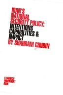 Cover of: Iran's national security policy: intentions, capabilities, & impact