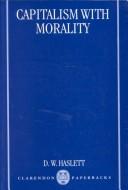 Capitalism with morality by D. W. Haslett