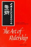 The art of rulership : a study of ancient Chinese political thought