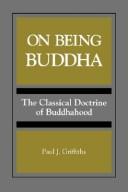 Cover of: On being Buddha: the classical doctrine of Buddhahood
