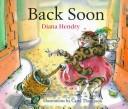 Cover of: Back soon! by Diana Hendry