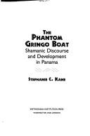 The phantom gringo boat : shamanic dicourse and development in Panama