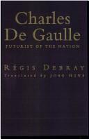 Cover of: Charles de Gaulle: futurist of the nation