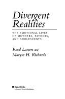 Cover of: Divergent realities: the emotional lives of mothers, fathers, and adolescents