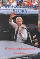 Cover of: The Bill Clinton story: winning the presidency