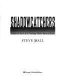 Cover of: Shadowcatchers: a journey in search of the teachings of Native American healers