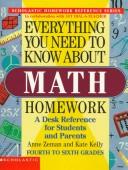 Cover of: Everything you need to know about math homework by Anne Zeman