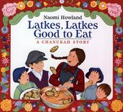 Cover of: Latkes, Latkes, Good to Eat by Naomi Howland