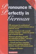 Cover of: Pronounce it perfectly in German