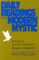 Cover of: Daily readings with a modern mystic: selections from the writings of Evelyn Underhill
