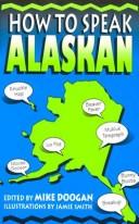 Cover of: How to speak Alaskan
