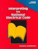 Cover of: Interpreting the National Electrical Code by Truman C. Surbrook