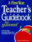 Cover of: A first-year teacher's guidebook for success by Bonnie Williamson