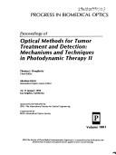Cover of: Proceedings of optical methods for tumor treatment and detection: mechanisms and techniques in photodynamic therapy II : 16-17 January 1993, Los Angeles, California