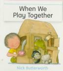 Cover of: When we play together