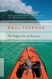 Cover of: The Happy Isles of Oceania by Paul Theroux