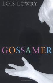 Gossamer by Lois Lowry, Anne Twomey