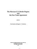 Cover of: The Mexican-U.S. border region and the Free Trade Agreement