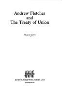 Andrew Fletcher and the treaty of union by P. H. Scott