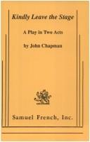 Cover of: Kindly leave the stage by John Roy Chapman