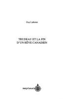 Cover of: Trudeau et la fin d'un rêve canadien: Guy Laforest.