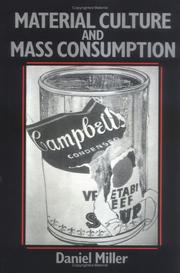 Material culture and mass consumption by Miller, Daniel