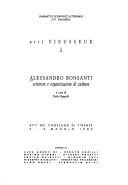 Cover of: Alessandro Bonsanti, scrittore e organizatore di cultura: atti del convegno di Firenze 5-6 maggio 1989