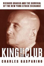 Cover of: King of the Club: Richard Grasso and the Survival of the New York Stock Exchange