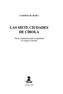 Las Siete ciudades de Cíbola by Carmen de Mora Valcárcel