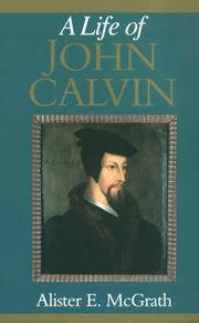 A life of John Calvin by Alister E. McGrath