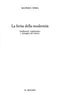 Cover of: La ferita della modernità: intellettuali, totalitarismo e immagine del nemico