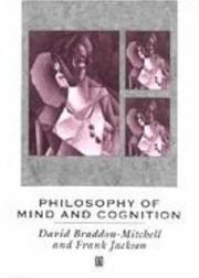 The philosophy of mind and cognition by David Braddon-Mitchell, Frank Jackson