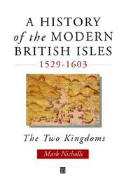 A history of the modern British Isles, 1529-1603 : the two kingdoms