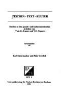Cover of: Zeichen, Text, Kultur: Studien zu den sprach- und kultursemiotischen Arbeiten von Vjač. Vs. Ivanov und V.N. Toporov