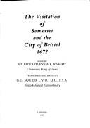The visitation of Somerset and the city of Bristol, 1672 by Bysshe, Edward Sir