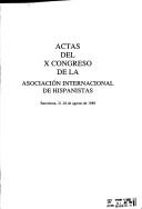 Cover of: Actas del X Congreso de la Asociación Internacional de Hispanistas: Barcelona, 21-26 de agosto de 1989