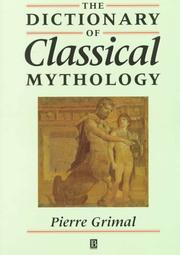 Dictionnaire de la mythologie grecque et romaine by Pierre Grimal