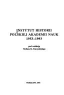 Cover of: Instytut Historii Polskiej Akademii Nauk, 1953-1993