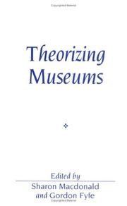 Cover of: Theorizing Museums: Representing Identity and Diversity in a Changing World (Sociological Review Monograph)