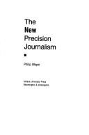 The New Precision Journalism by Philip Meyer